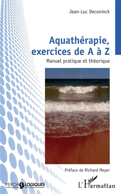 Aquathérapie, exercices de A à Z : manuel pratique et théorique