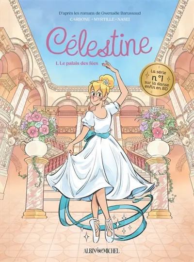 Célestine, petit rat de l'Opéra. Vol. 1. Le palais des fées