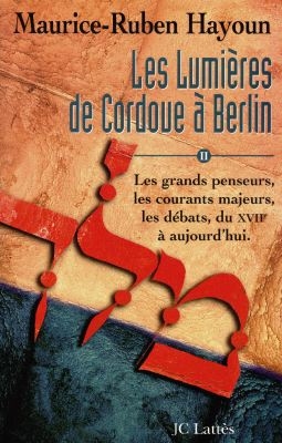 Les lumières de Cordoue à Berlin : une histoire intellectuelle du judaïsme. Vol. 2