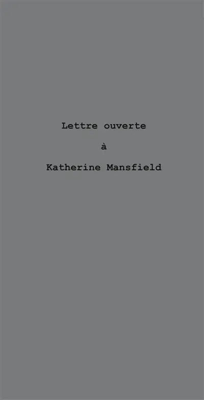 Lettre ouverte à Katherine Mansfield