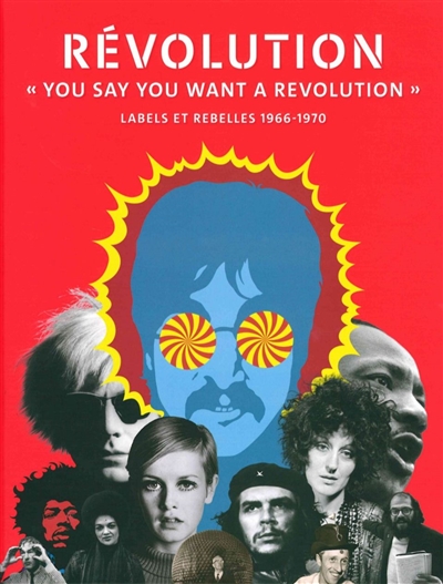 Révolution : you say you want a revolution : labels et rebelles, 1966-1970