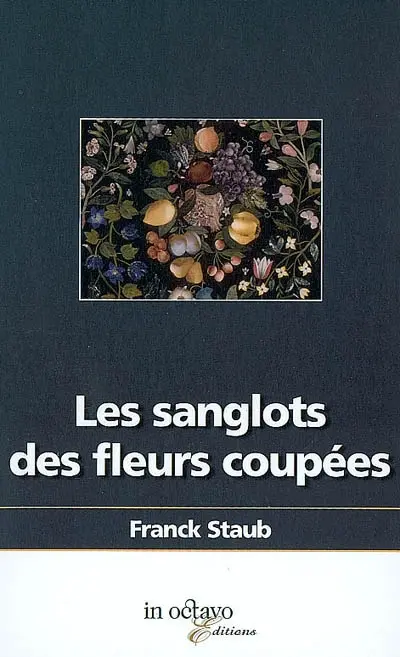 Les sanglots des fleurs coupées