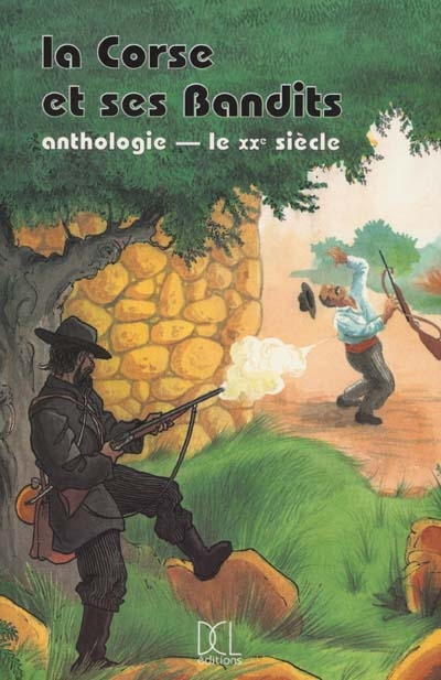 La Corse et ses bandits : anthologie. Vol. 2. Le XXe siècle