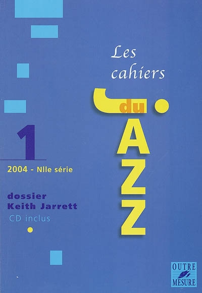 Cahiers du jazz (Les), nouvelle série, n° 1. Dossier Keith Jarrett