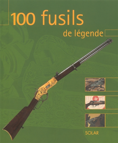 100 fusils de légende