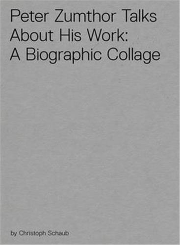 Peter Zumthor Talks About His Work : A Biographic Collage (DVD)