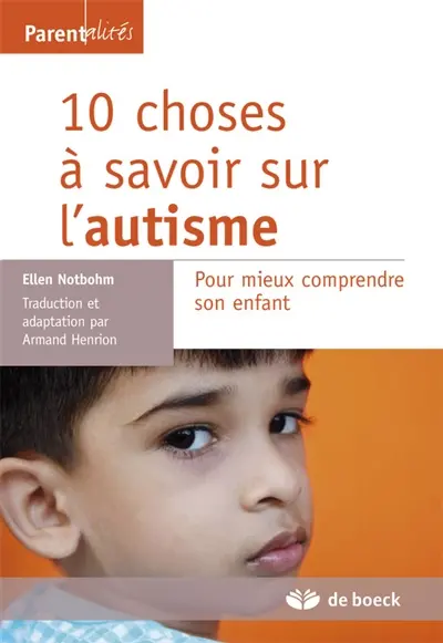10 choses à savoir sur l'autisme : pour mieux comprendre son enfant