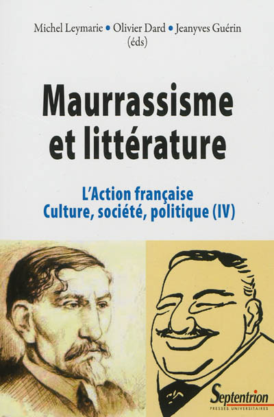 L'Action française : culture, société, politique. Vol. 4. Maurrassisme et littérature