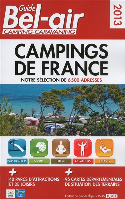 Guide Bel-Air camping-caravaning 2013 : campings de France : notre sélection de 6.500 adresses