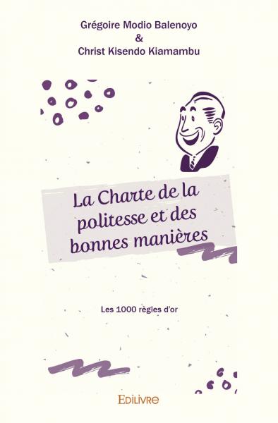 La charte de la politesse et des bonnes manières : Les 1000 règles d'or