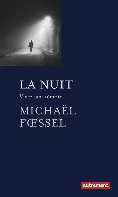La nuit : vivre sans témoin
