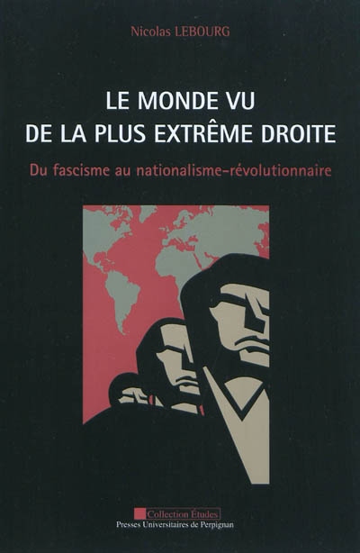 Le monde vu de la plus extrême droite : du fascisme au nationalisme-révolutionnaire