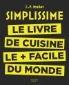 Simplissime : le livre de cuisine le plus facile du monde Simplissime : le livre de cuisine le plus facile du monde