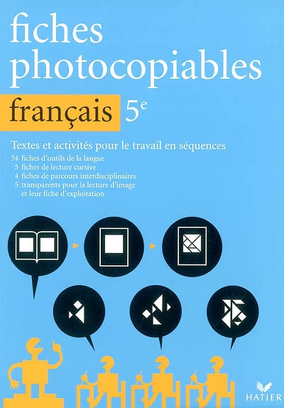 Français 5e, fiches photocopiables : textes et activités pour le travail en séquences