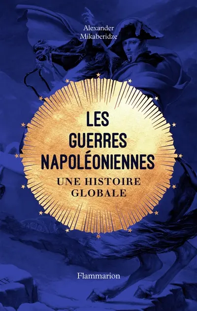 Les guerres napoléoniennes d'Alexander Mikaberidze