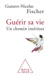 Guérir sa vie : un chemin intérieur