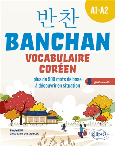 Banchan : vocabulaire coréen : plus de 900 mots de base à découvrir en situation, A1-A2