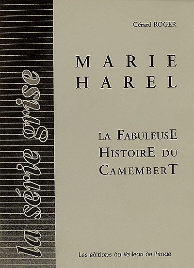 Marie Harel : la fabuleuse histoire du camembert