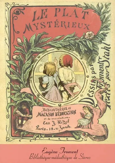 Eugène Froment, peintre et illustrateur, 17 janvier 1820-1er mars 1900 : fonds Hetzel, Bibliothèque-médiathèque de Sèvres