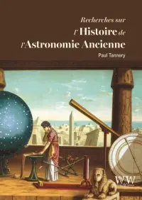 Recherches sur l'histoire de l'astronomie ancienne