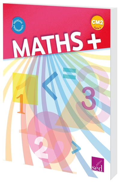 Maths + CM2, cycle 3 : manuel de l'élève : nouveaux programmes