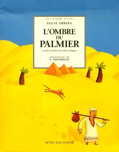 L'ombre du palmier et autres histoires de Goha en Egypte
