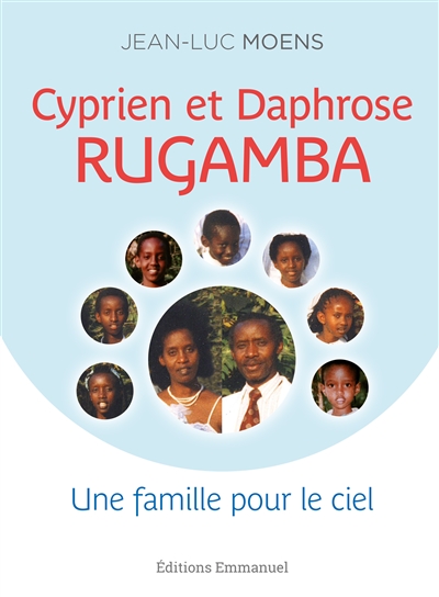 Cyprien et Daphrose Rugamba : une famille pour le ciel