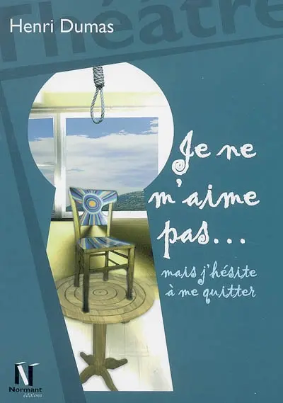 Je ne m'aime pas... mais j'hésite à me quitter : théâtre