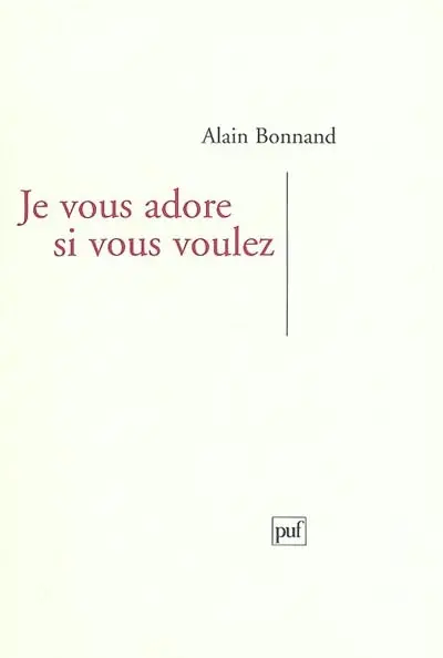 Je vous adore, si vous voulez : lettres à Sylvie