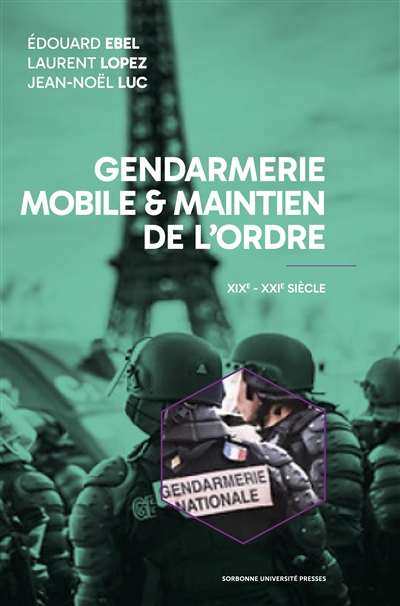 Gendarmerie mobile & maintien de l'ordre : XIXe-XXIe siècle