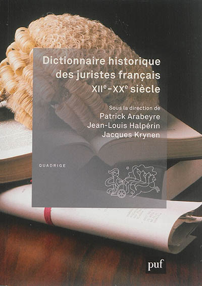Dictionnaire historique des juristes français : XIIe-XXe siècle