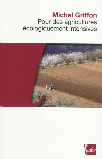 Pour des agricultures écologiquement intensives : des territoires à haute valeur environnementale et de nouvelles politiques agricoles