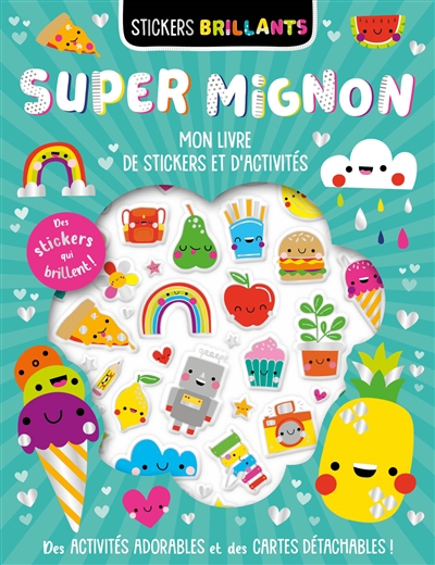 super mignon : stickers brillants : des activités adorables et des cartes détachables !