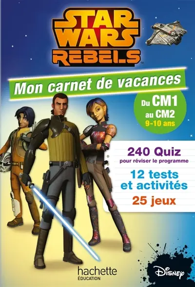 Star wars rebels : mon carnet de vacances, du CM1 au CM2, 9-10 ans