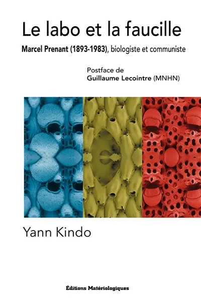 Le labo et la faucille : Marcel Prenant (1893-1983), biologiste et communiste