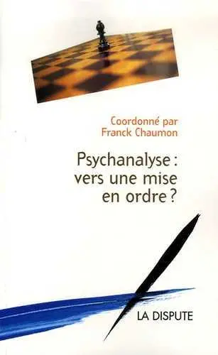 Psychanalyse, vers une mise en ordre ?