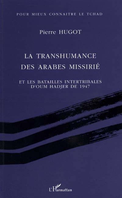 La transhumance des Arabes Missirié et les batailles intertribales d'Oum Hadjer de 1947