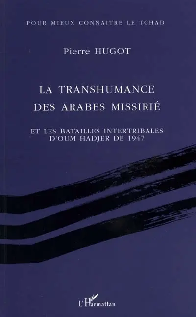 La transhumance des Arabes Missirié et les batailles intertribales d'Oum Hadjer de 1947