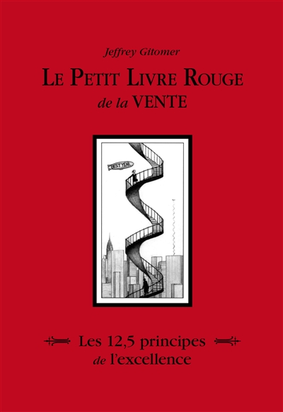 Le petit livre rouge de la vente : les 12,5 principes de l'excellence