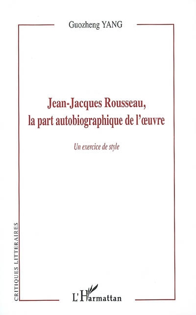 Jean-Jacques Rousseau, la part autobiographique de l'oeuvre : un exercice de style