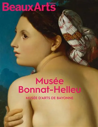 Musée Bonnat-Helleu : musée d'arts de Bayonne