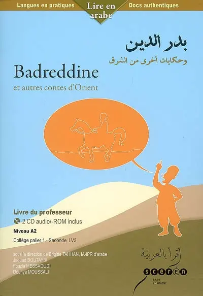 Badreddine : et autres contes d'Orient : niveau A2, collège palier 1-seconde LV3, livre du professeur