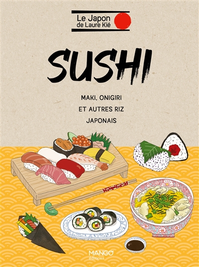 Sushi : maki, onigiri et autres riz japonais