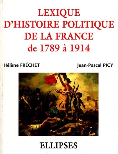 Lexique d'histoire politique de la France de 1789 à 1914