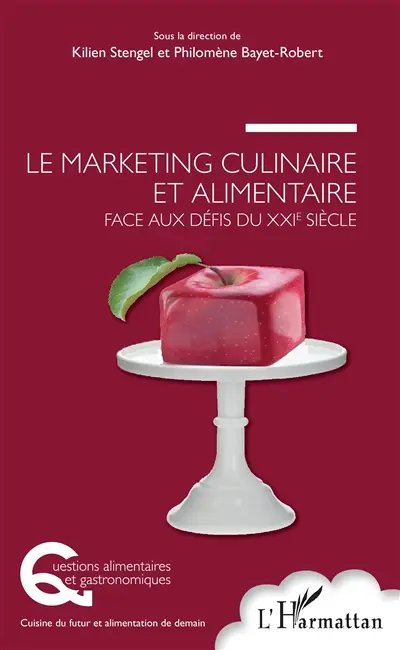 Le marketing culinaire et alimentaire face aux défis du XXIe siècle