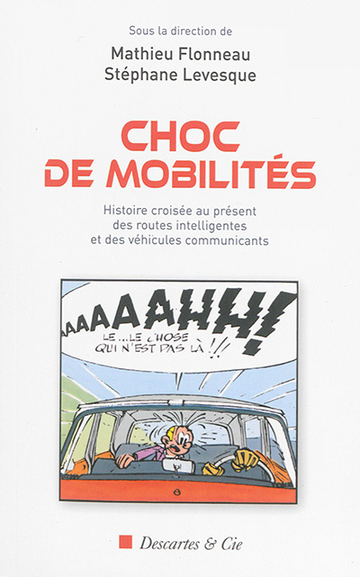 Choc de mobilités : histoire croisée au présent des routes intelligentes et des véhicules communicants