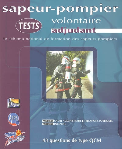 Tests sapeur-pompier volontaire, adjudant : le schéma national de formation des sapeurs-pompiers : 43 questions de type QCM
