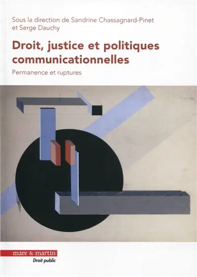 Droit, justice et politiques communicationnelles : permanence et ruptures
