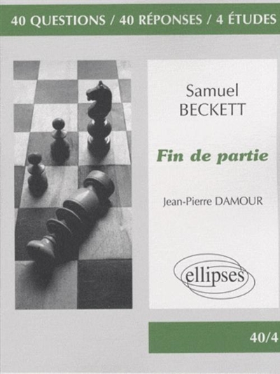 Samuel Beckett, Fin de partie : 40 questions, 40 réponses, 4 études