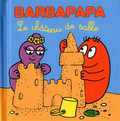 Barbapapa : Le château de sable